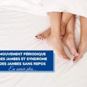 mouvement périodique jambes sans repos